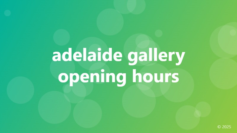 adelaide gallery opening hours