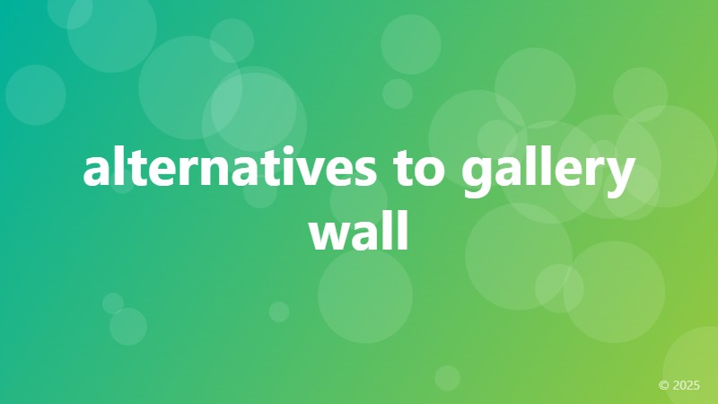alternatives to gallery wall