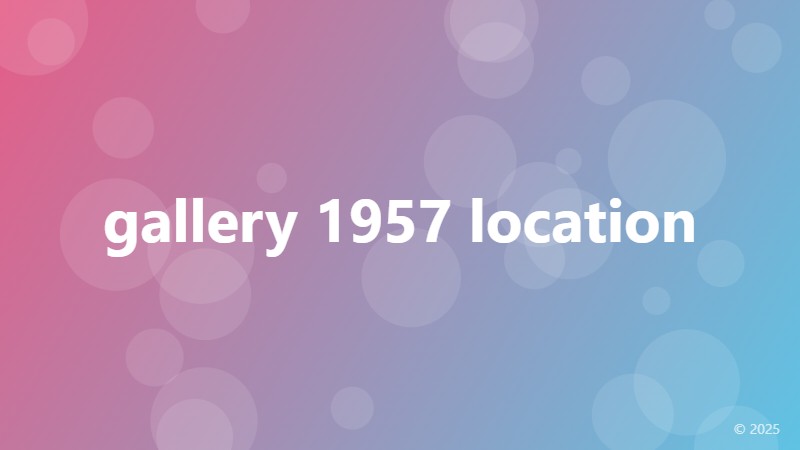 gallery 1957 location