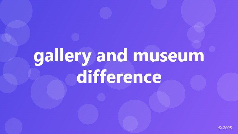 gallery and museum difference