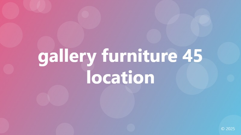 gallery furniture 45 location