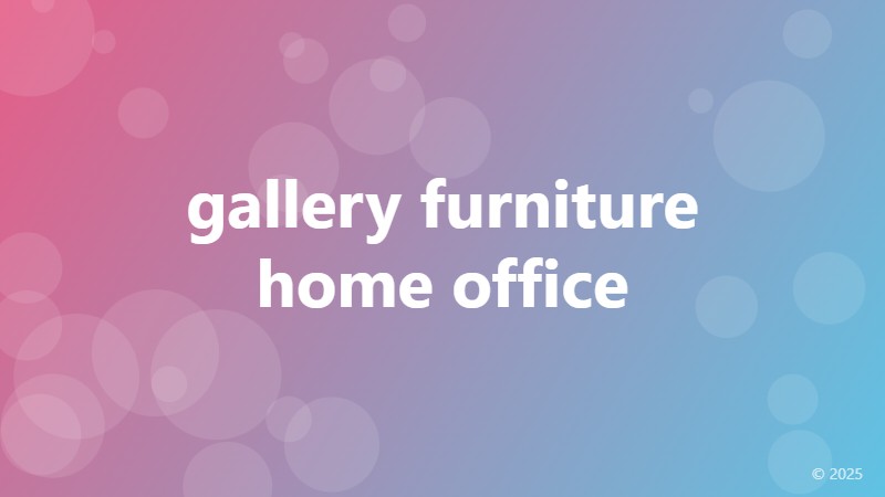 gallery furniture home office