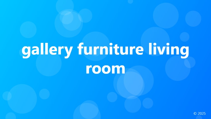 gallery furniture living room