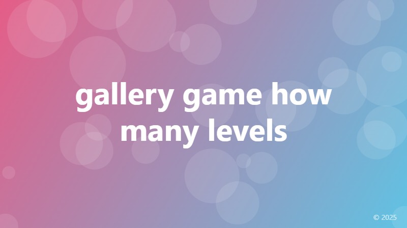 gallery game how many levels