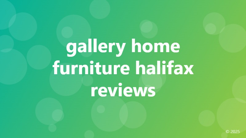 gallery home furniture halifax reviews