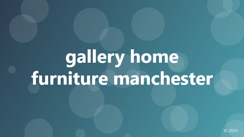 gallery home furniture manchester