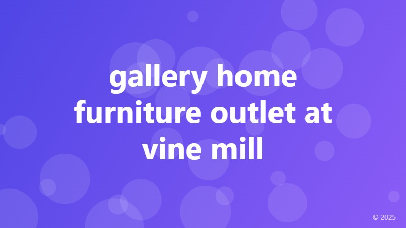 gallery home furniture outlet at vine mill