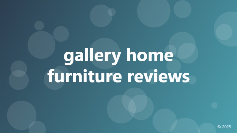gallery home furniture reviews