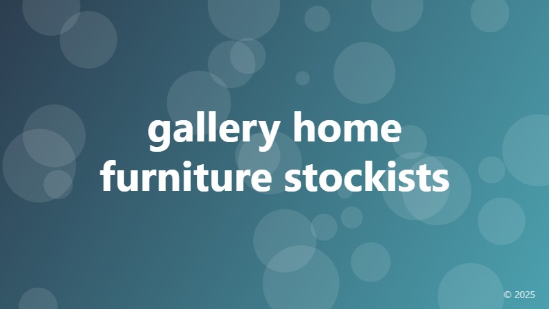 gallery home furniture stockists