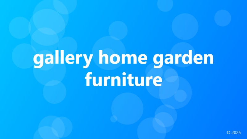 gallery home garden furniture
