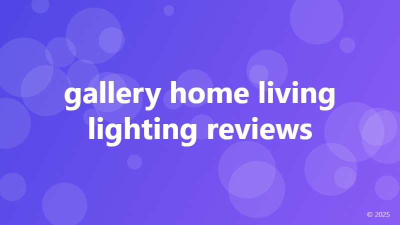 gallery home living lighting reviews