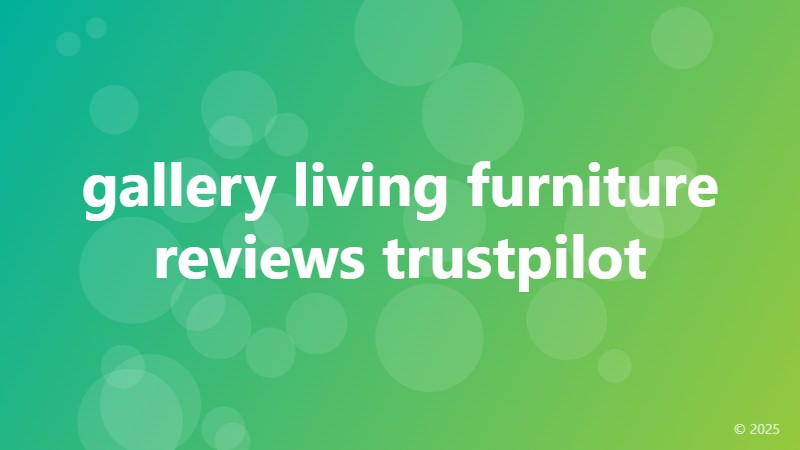 gallery living furniture reviews trustpilot