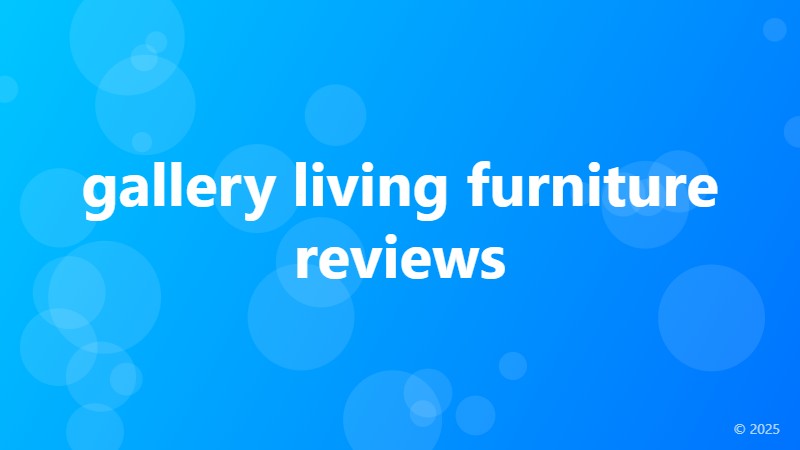 gallery living furniture reviews