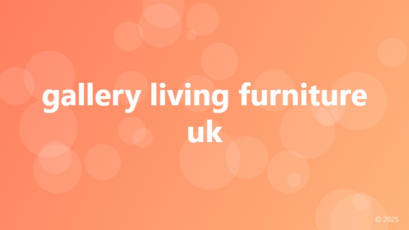 gallery living furniture uk