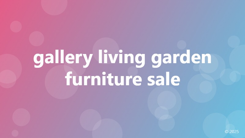gallery living garden furniture sale