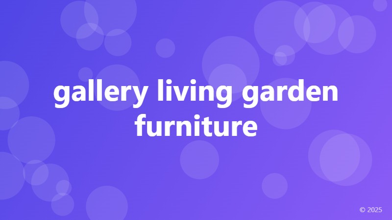 gallery living garden furniture