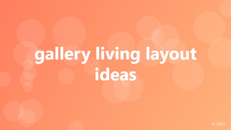 Gallery living layout ideas