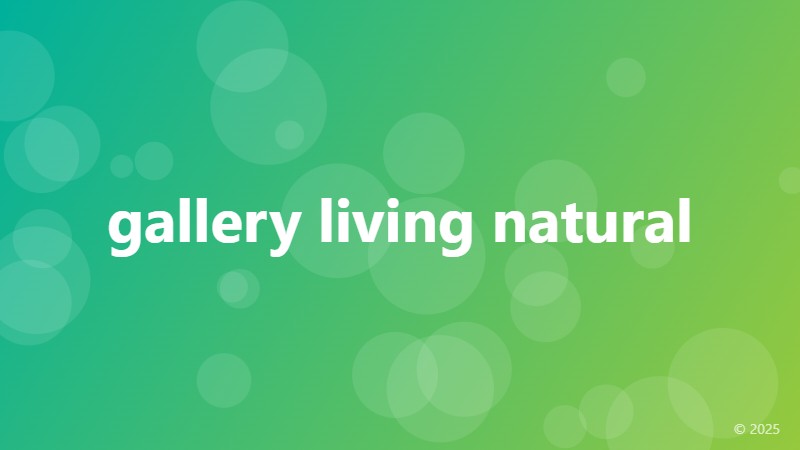gallery living natural