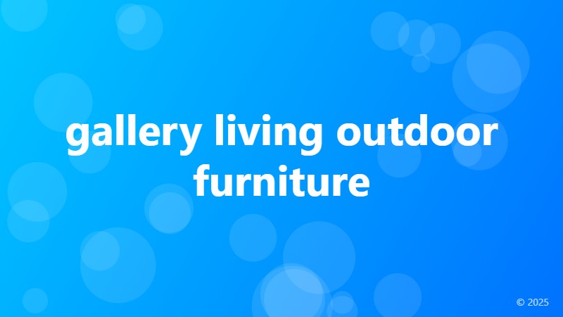 gallery living outdoor furniture