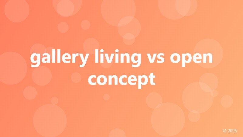 gallery living vs open concept