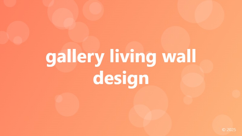 gallery living wall design