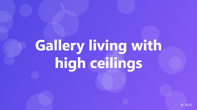 Gallery living with high ceilings