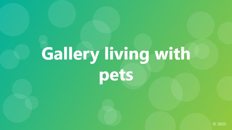 Gallery living with pets