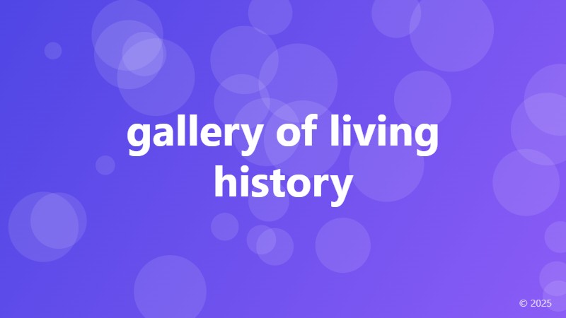 gallery of living history