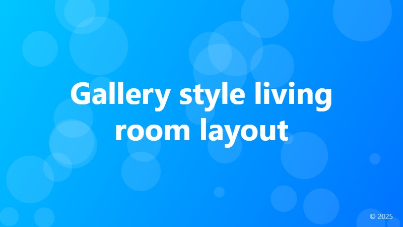 Gallery style living room layout