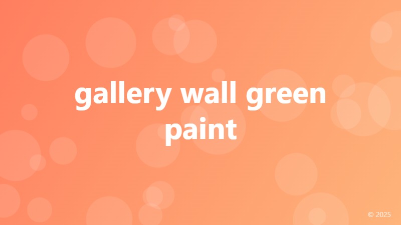 gallery wall green paint