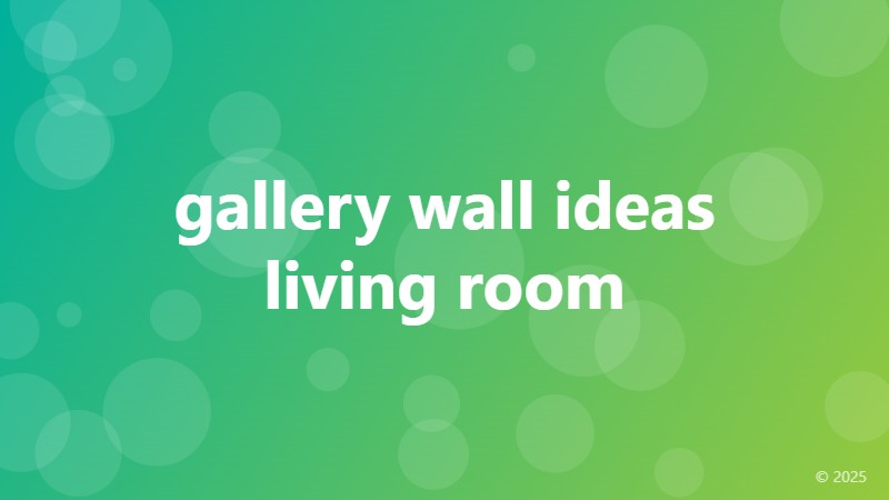 gallery wall ideas living room