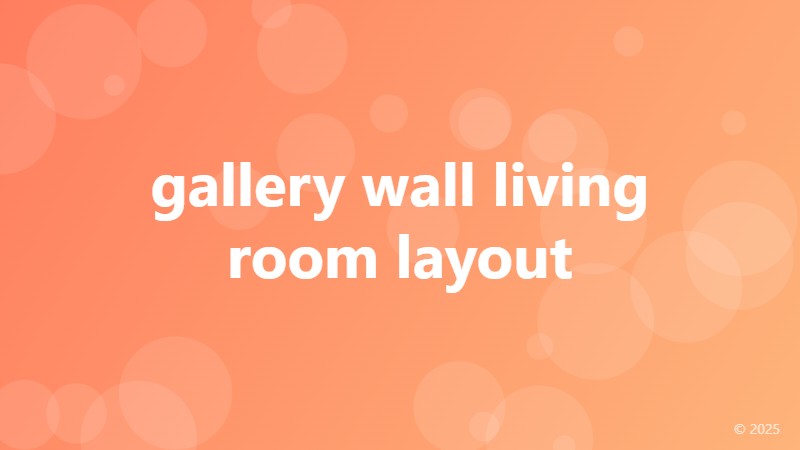 gallery wall living room layout