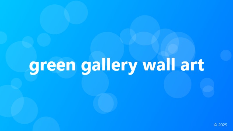 green gallery wall art