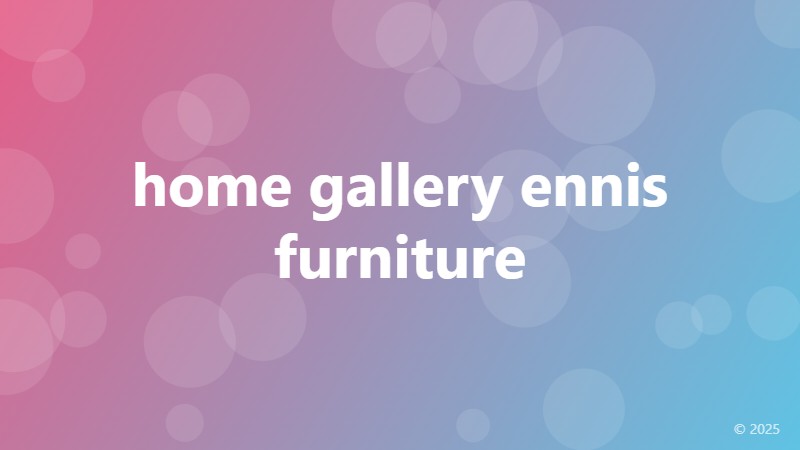 home gallery ennis furniture