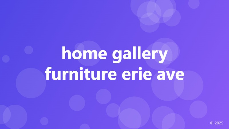home gallery furniture erie ave