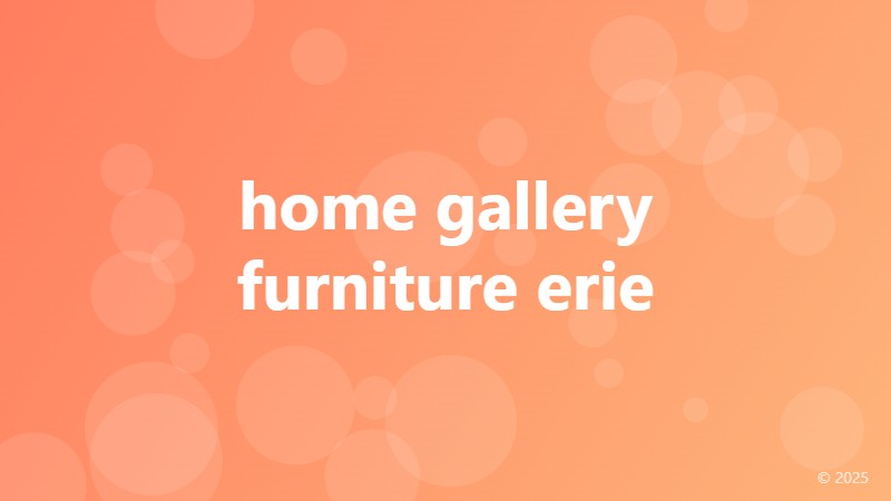 home gallery furniture erie
