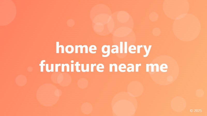 home gallery furniture near me