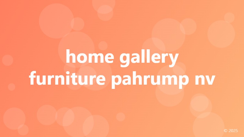 home gallery furniture pahrump nv