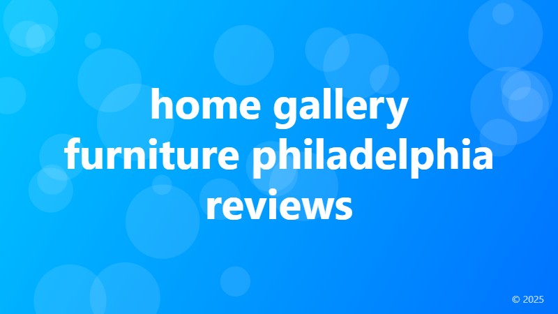 home gallery furniture philadelphia reviews