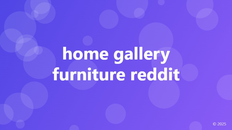 home gallery furniture reddit