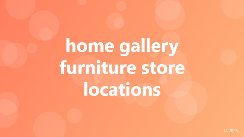 home gallery furniture store locations