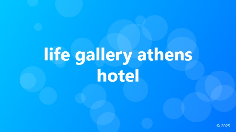 life gallery athens hotel