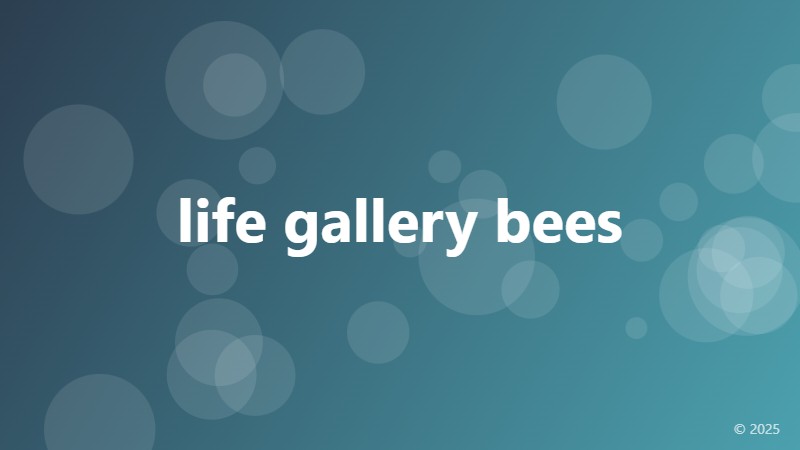 life gallery bees