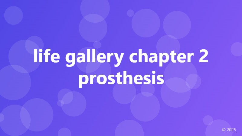 life gallery chapter 2 prosthesis