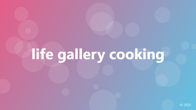 life gallery cooking