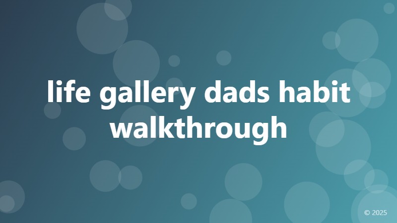 life gallery dads habit walkthrough
