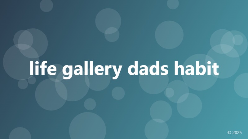 life gallery dads habit