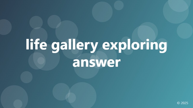 life gallery exploring answer