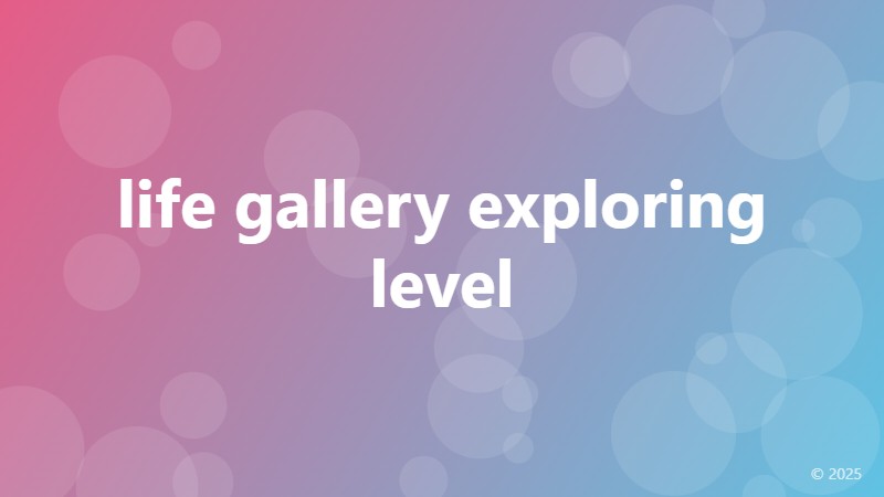 life gallery exploring level