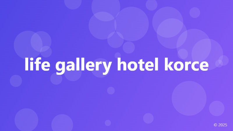 life gallery hotel korce